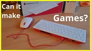 Can you use a Raspberry Pi 400 (or 4B) to make Games? Better than I expected, but...