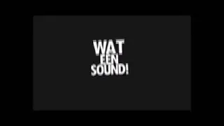 WAT EEN SOUND!