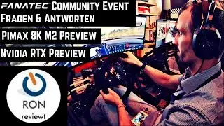 [09-2018] Fanatec Podium Fragen + Antworten / Nvidia RTX Preview / Pimax 8K M2 Preview