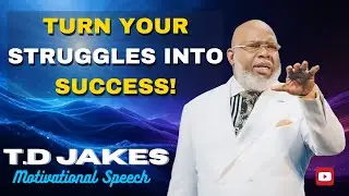 🔥 WHAT YOU THOUGHT WAS A SETBACK IS GOD&rsquo;S SETUP | T.D. JAKES MOTIVATIONAL SPEECH 🔥