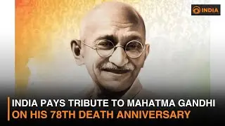 India pays tribute to Mahatma Gandhi on his 78th death anniversary | DD India