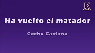Cacho Castaña   Ha vuelto el matador