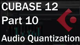 Cubase 12 Tutorial (Part 10) &ndash; Audio Quantization with AudioWarp