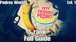 My Friend Pedro: S-Rank Pedros World - Level 1 Guide (Full Playlist)