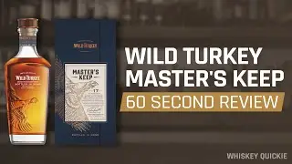 Wild Turkey Master's Keep Review in 60 Seconds&nbsp;| Whiskey Quickie
