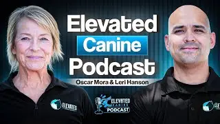 Episode 33 | Leri Hanson & Oscar Mora talk sport dogs and pet dogs. 