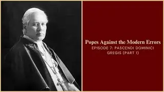 Bp. Sanborn: St. Pius X's Defining Encyclical - Pascendi Dominici Gregis (Part 1)