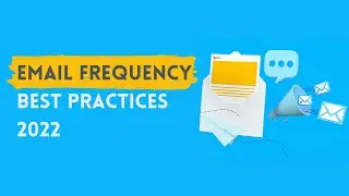 Email Frequency Best Practices 2022✔️ | Email Marketing 2022