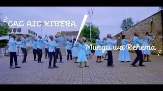 MUNGU WA REHEMA AIC KIBERA CHRIST AMBASSADORS CHOIR