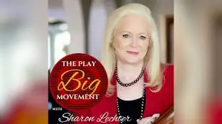 Sharon Lechter | Play Big Podcast | Episode 1