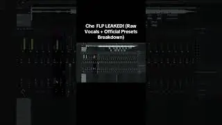 Che FLP LEAKED! (Raw Vocals + Official Presets Breakdown) #che #cheromani #soser #flstudio #fyp