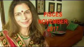 Believe In Yourself |PISCES NOVEMBER ASTROLOGY 2017| Tarot By Anisha