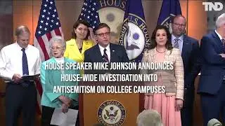 Johnson, House Republicans expand investigation into antisemitism on college campuses