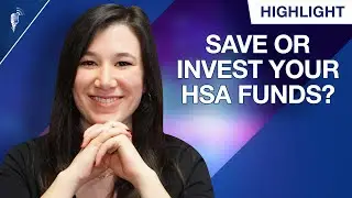 Save vs. Invest Your HSA Funds: Which Should You Do?