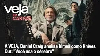 A VEJA, Daniel Craig analisa filmes como Knives Out: 
