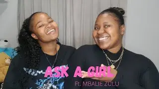 ''Why do girls find it hard to say sorry ?''  and many more| ASK A GIRL | feat. Mbalie Zulu