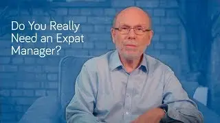 Do You Really Need an Expat Manager?