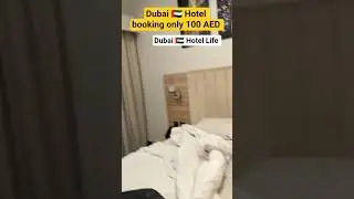 Dubai 🇦🇪 Hotel booking only 100 AED #luxurylifestyle #hotelreview #uae #dreamhotels #luxuryhotelier
