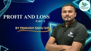 PROFIT AND LOSS PART -2 || BY PRAKASH SAHU SIR|| #educationalvideo