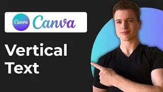 How To Create Vertical Text In Canva (Full Guide)