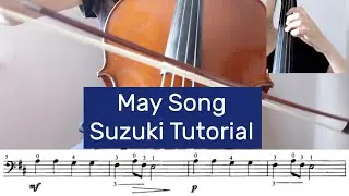 7. May Song - Suzuki Cello Book 1 Tutorial by Cello Studio