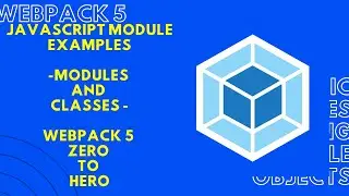 JavaScript Modules and classes with Examples| Introduction JS Modules| Webpack 5 Zero to Hero| Hindi