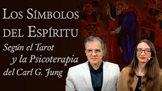 Los Símbolos del Espíritu - según el Tarot y la Psicoterapia de C. G. Jung