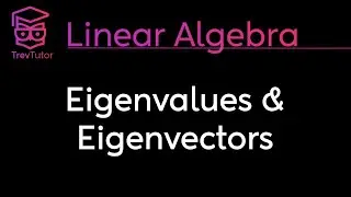 [Linear Algebra] Eigenvectors and Eigenvalues