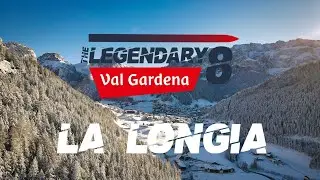LA LONGIA - The Legendary 8 - DOLOMITES Val Gardena