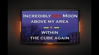 Incredibly Red Moon Above My Area Within The Cube Again