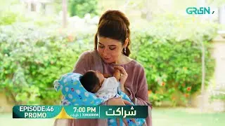 Sharakat Episode 46 Promo | Tomorrow at 7:00 PM | Sumaiyya Bukhsh - Danial Afzal Khan | Green TV