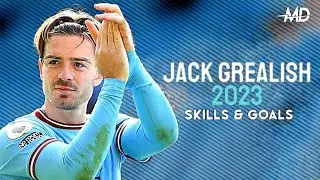 Jack Grealish | Skills & Goals 2023 | HD
