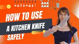 How to Use a Kitchen Knife for Kids