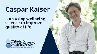 Caspar Kaiser | Interview | Wellbeing Research & Policy Conference 2022, Oxford