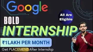 GOOGLE  ➤ BOLD INTERNSHIP🔥🔥 | STIPEND ₹1 LAKH PER MONTH | All Are Eligible | Bachelor's degree