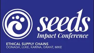 Seeds Conference: Ethical Supply Chains for Cacao: Kauri Room 2, session 5
