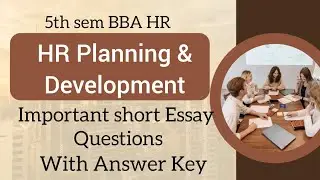 BBA HR Planning & Development | Important Short Essay Questions