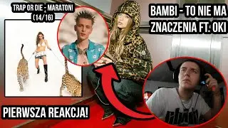 bambi - TO NIE MA ZNACZENIA feat. Oki (TRAP OR DIE MARATON 14/16)  - REAKCJA! I Maro