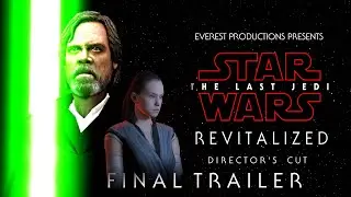 STAR WARS: The Last Jedi - Revitalized DC - Final Trailer