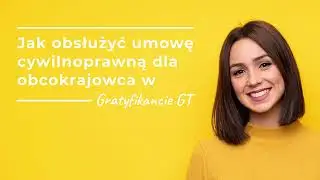 Jak obsłużyć umowę cywilnoprawną dla obcokrajowca w Gratyfikancie GT