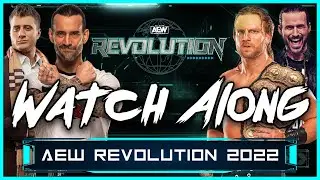 AEW Revolution 2022 WATCH ALONG | Hangman Page vs Adam Cole | CM Punk vs MJF | Moxley vs Danielson