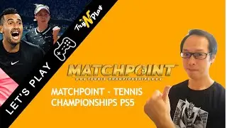 LETS PLAY | Matchpoint : Tennis Championships (PS5) - TryAndPlay