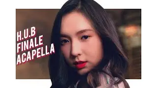 [Acapella] H.U.B - Finale