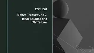 egr 1301 su2020 Ideal Sources and Ohms Law