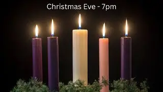 December 24 - Christmas Eve Service 7pm
