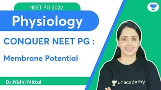 Conquer NEET PG 2022: Membrane Potential | Physiology | Let's Crack NEET PG | Dr.Nidhi Mittal