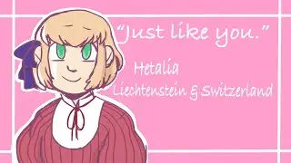 Just like you [ Hetalia-Liechtenstein & Switzerland ] animation meme