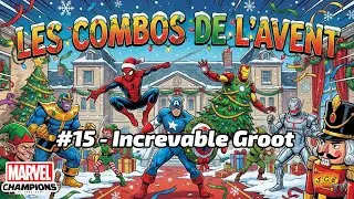 Les combos de l'avent #15 - Increvable Groot [Marvel Champions le jeu de cartes]