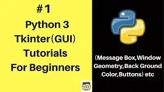 #1 Tkinter & Python 3 Tutorials For Absolute Beginners -  How to create widgets