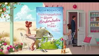 Fr&uuml;hlingsgef&uuml;hle im kleinen Bonbonladen am Meer - Julia Rogasch